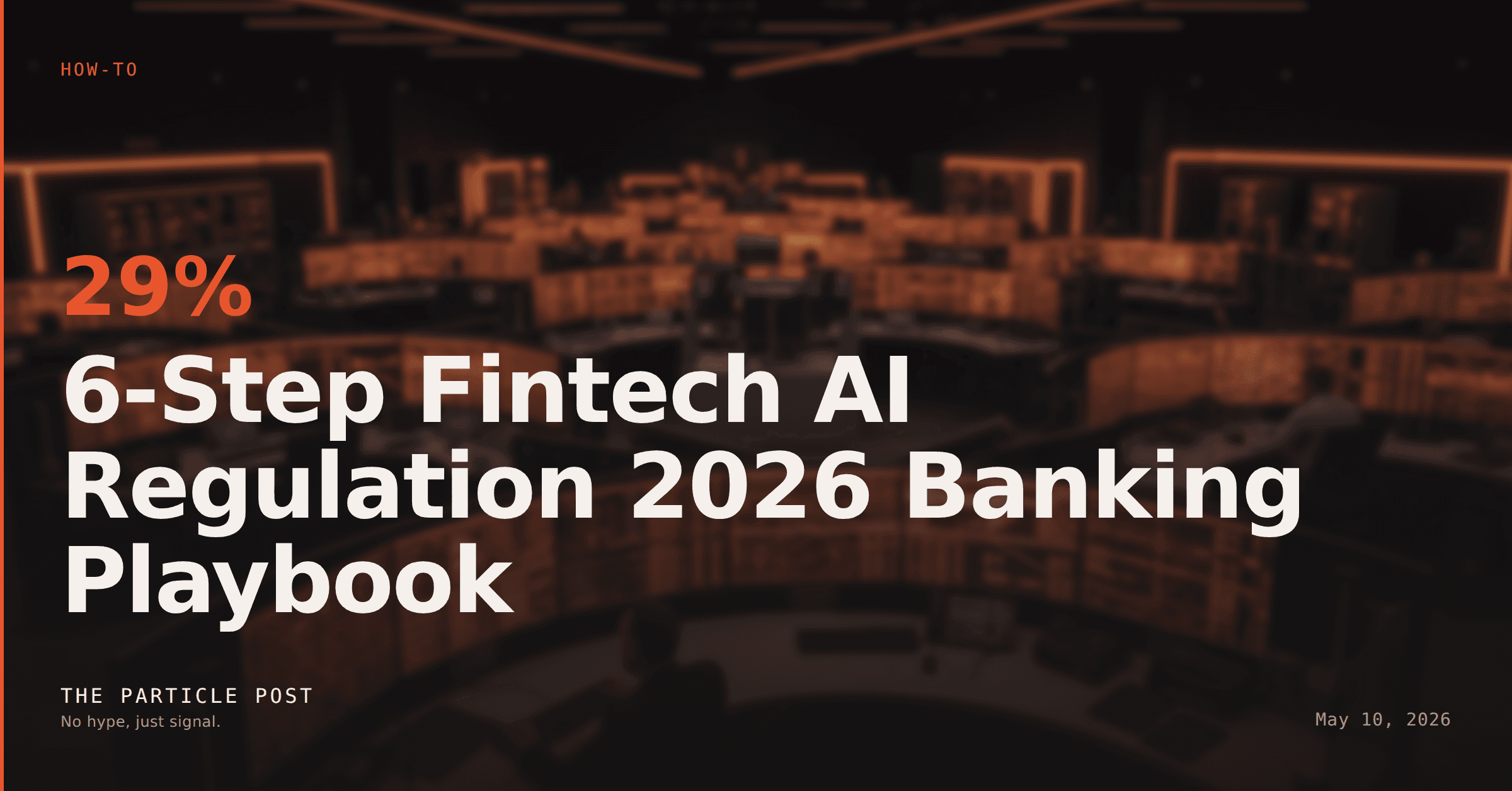 HOW-TO: 6-Step Fintech AI Regulation 2026 Banking Playbook